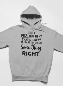 Did I Piss You Off Hoodie (Color: Heather Grey, size: XXX-Large)